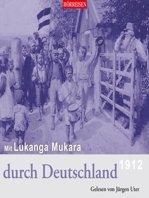 cover image of Mit Lukanga Mukara durch Deutschland--Hörreisen, Band 1 (Gekürzt)